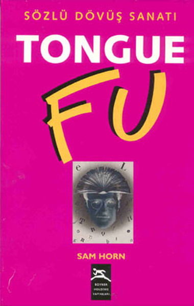 Tongue Fu  Sözlü Dövüş Sanatı – Sam Horn