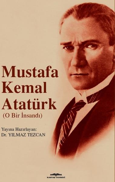 Mustafa Kemal Atatürk (O Bir İnsandı) – Yılmaz Tezcan
