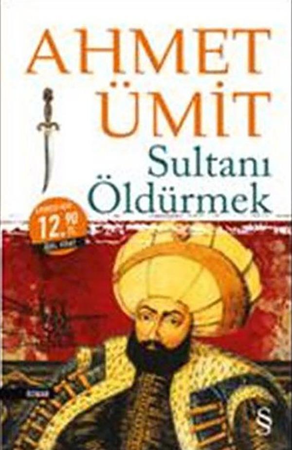 Sultanı Öldürmek – Ahmet Ümit