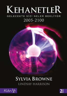 Kehanetler: Gelecekte Sizi Neler Bekliyor 2005 / 2100 – Sylvia Browne