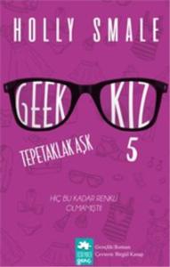 Geek Kız 5 – Tepetaklak Aşk (Geek Girl Serisi 5) – Holly Smale