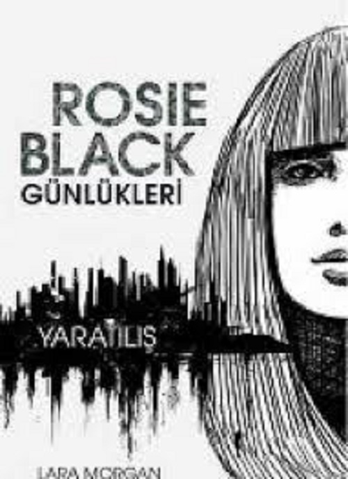 Yaratılış (Rosie Black Günleri Serisi 1) – Lara Morgan