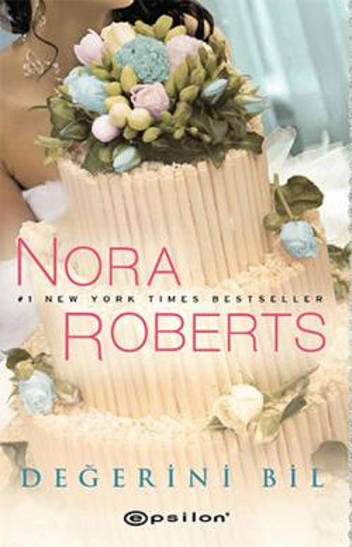 Değerini Bil (Bride Quartet Seri III) – Nora Roberts