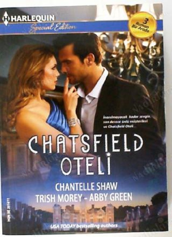 Chatsfield Oteli (Alev Alev-Aşk Yeniden-Bir Gece Mi , Bir Ömür Mü?)  –  Chantelle Shaw, Abby Green, Trish Morey