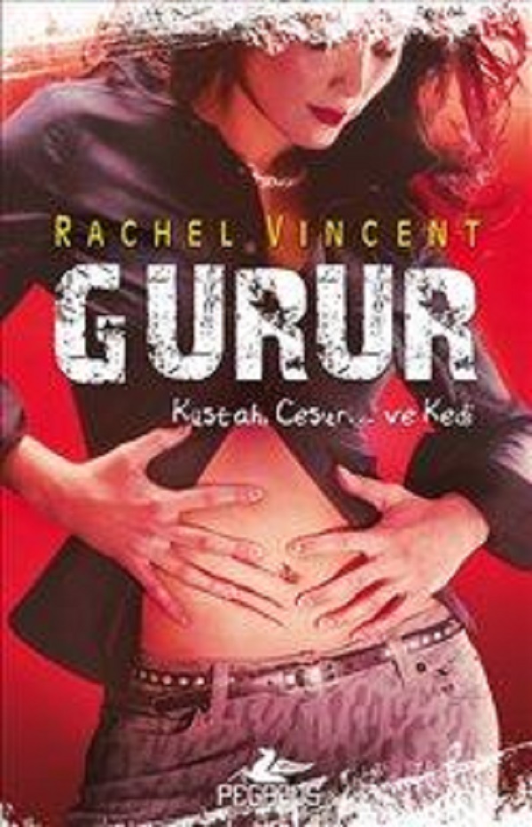 Gurur (Dönüşüm Shifters Serisi 3)  –  Rachel Vincent