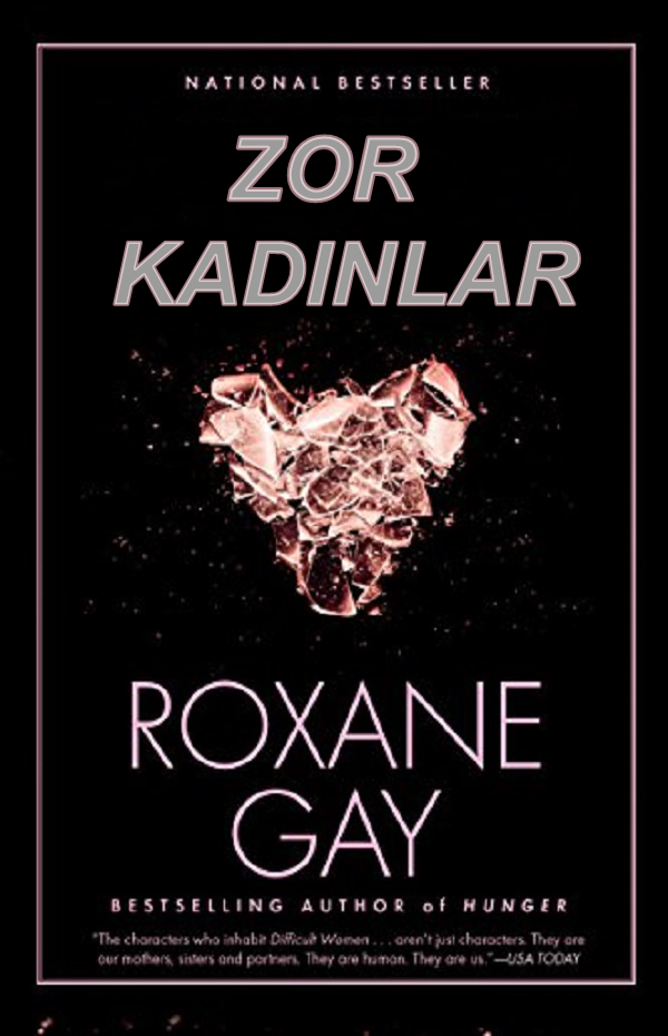 Zor Kadınlar  –  Roxane Gay