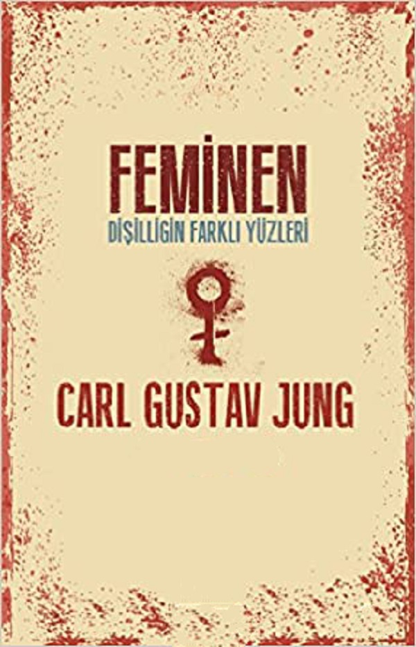 Feminen (Dişilliğin Farklı Yüzleri) – Carl Gustav Jung