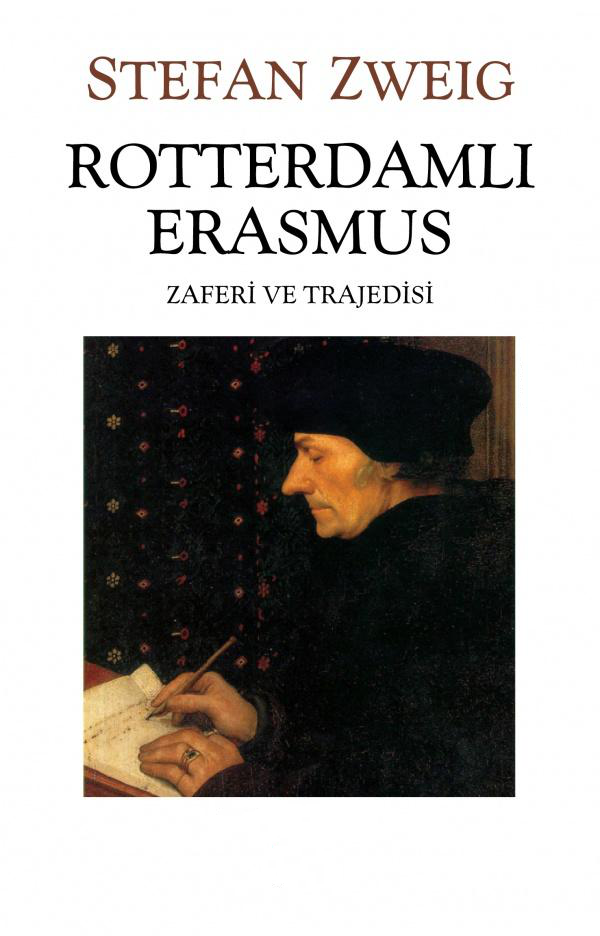 Rotterdamlı Erasmus Zaferi ve Trajedisi – Stefan Zweig