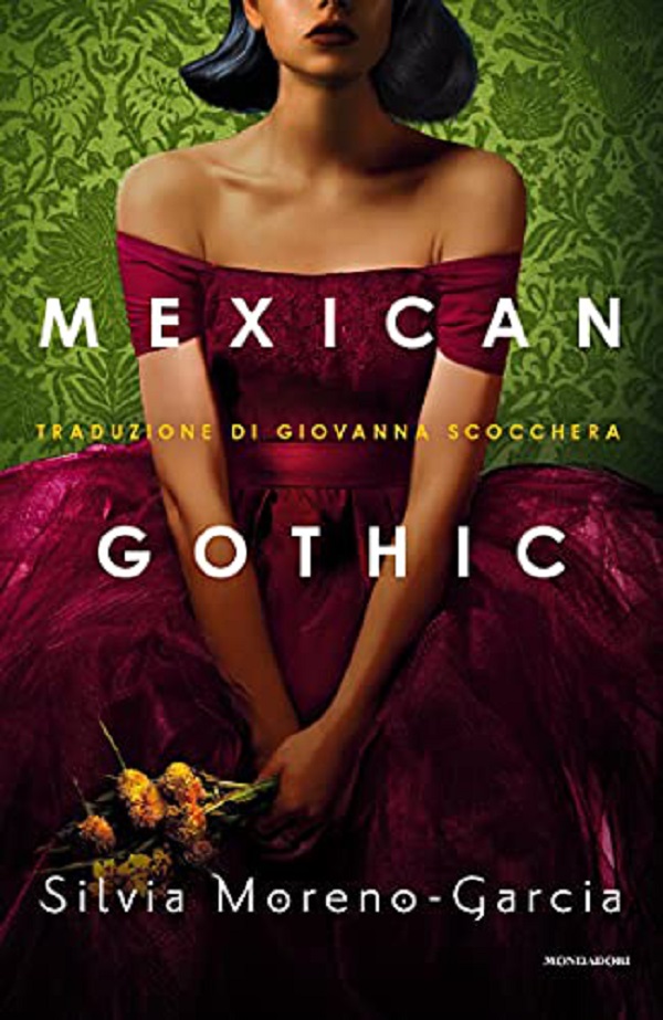 Meksika Gotiği  –  Silvia Moreno-Garcia